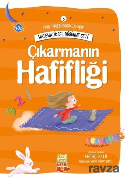 Çıkarmanın Hafifliği / Matematiksel Düşünme Seti 3 - Nesil Çocuk Yayınları