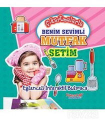 Çıkartmalarla Benim Sevimli Mutfak Setim - Yumurcak Yayınları