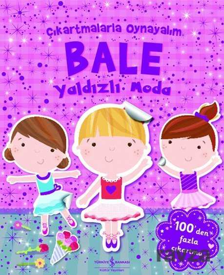 Çıkartmalarla Oynayalım Bale Yaldızlı Moda - 1