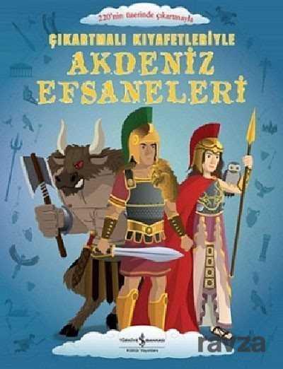 Çıkartmalı Kıyafetleriyle Akdeniz Efsaneleri - İş Bankası Yayınları