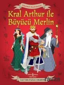 Çıkartmalı Kıyafetleriyle Kral Arthur ve Büyücü Merlin - İş Bankası Yayınları