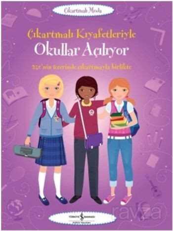 Çıkartmalı Kıyafetleriyle Okullar Açılıyor - İş Bankası Yayınları