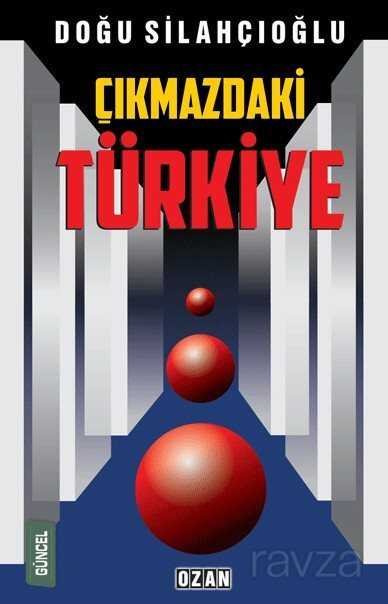 Çıkmazdaki Türkiye - 1
