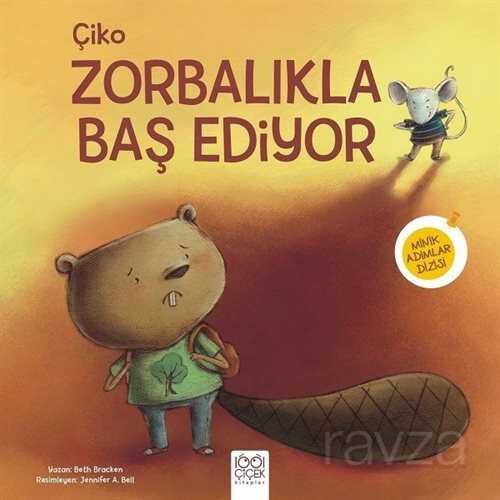 Çiko Zorbalıkla Baş Ediyor / Minik Adımlar - 1