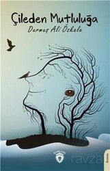 Çileden Mutluluğa - Dorlion Yayınevi