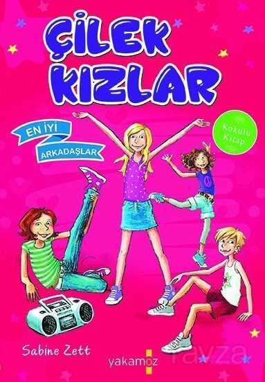 Çilek Kızlar / En İyi Arkadaşlar - Yakamoz Yayıncılık