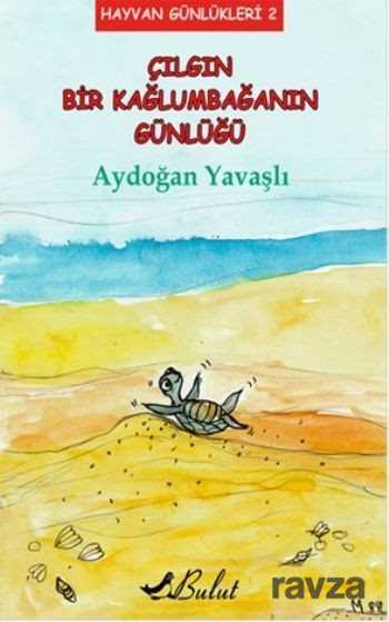 Çılgın Bir Kaplumbağanın Günlüğü / Hayvan Günlükleri 2 - Bulut Yayınları