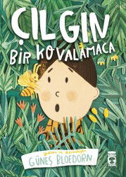 Çılgın Bir Kovalamaca - Timaş Çocuk Yayınları