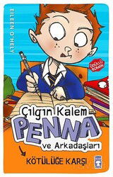 Çılgın Kalem Penna ve Arkadaşları Kötülüğe Karşı - Timaş Çocuk Yayınları