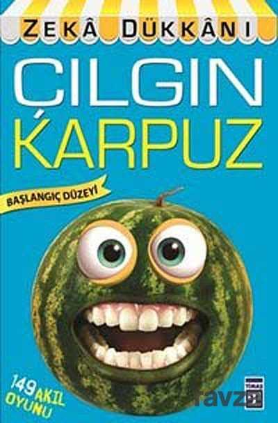 Çılgın Karpuz / Zeka Dükkanı - Timaş Genç Yayınları