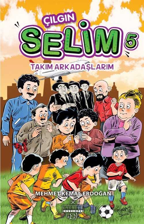 Çılgın Selim 5 / Takım Arkadaşlarım - Kariyer Yayıncılık