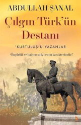 Çılgın Türk'ün Destanı - Cinius Yayınları