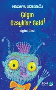 Çılgın Uzaylılar Geldi - Fom Kitap