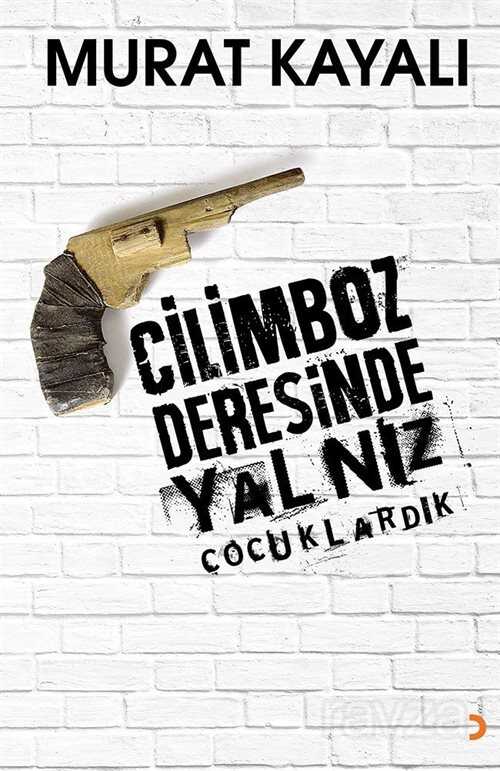 Cilimboz Deresinde Yalnız Çocuklardık - 1