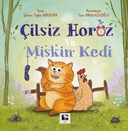 Çilsiz Horoz ve Miskin Kedi - 1