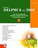 Cilt: 1Borland Delphi 8 ve 2005/For.Net Framework-Windows Forms Application-Temel Kullanım Kılavuzu - 1