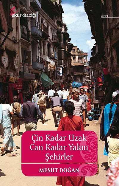 Çin Kadar Uzak Can Kadar Yakın Şehirler - Okur Kitaplığı