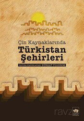 Çin Kaynaklarında Türkistan Şehirleri - Ötüken Neşriyat