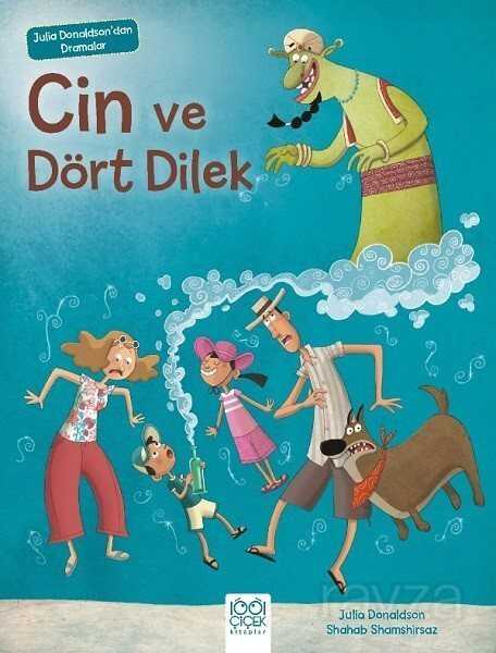 Cin ve Dört Dilek / Julia Donaldson'dan Dramalar - 1001 Çiçek Kitaplar