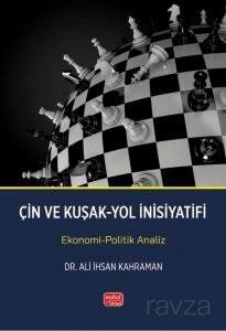 Çin ve Kuşak-Yol İnisiyatifi - Ekonomi-Politik Analiz - 1