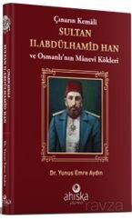 Çınarın Kemali Sultan II. Abdülhamid Han - Ahıska Yayınevi