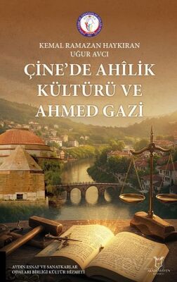 Çine'de Ahilik Kültürü ve Ahmed Gazi - 1