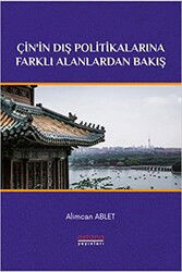 Çin'in Dış Politikalarına Farklı Alanlardan Bakış - Astana Yayınları