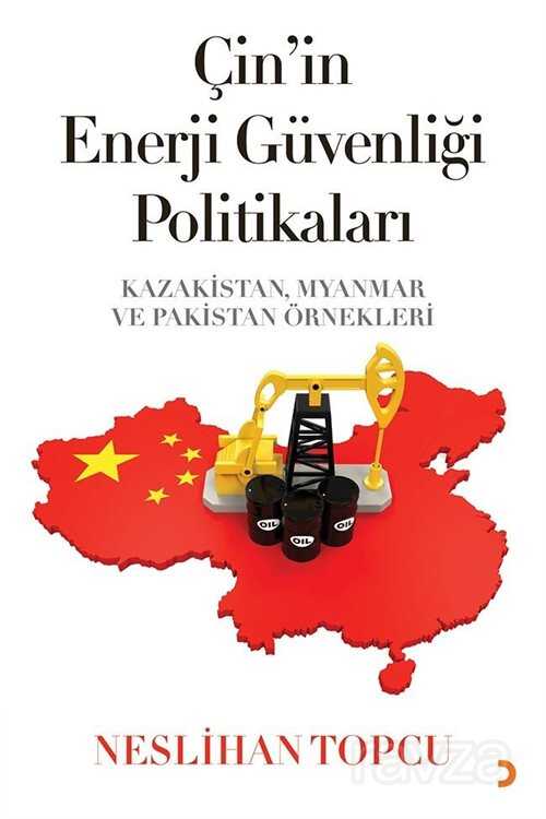 Çin'in Enerji Güvenliği Politikaları - 1