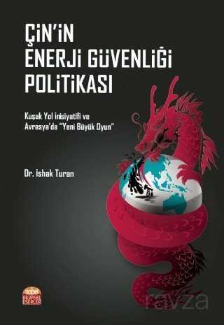 Çin'in Enerji Güvenliği Politikası - 1