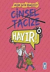 Cinsel Tacize Hayır!! / Nelere Hayır Demeliyiz? - Timaş Genç Yayınları
