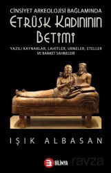 Cinsiyet Arkeolojisi Bağlamında Etrüsk Kadınının Betimi - Bilimya