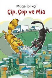 Çip, Çöp ve Mia - Günışığı Kitaplığı