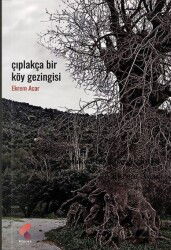 Çıplakça Bir Köy Gezintisi - Klaros Yayınları