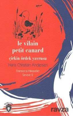 Çirkin Ördek Yavrusu Fransızca / Hikayeler Seviye 2 - Dorlion Yayınevi