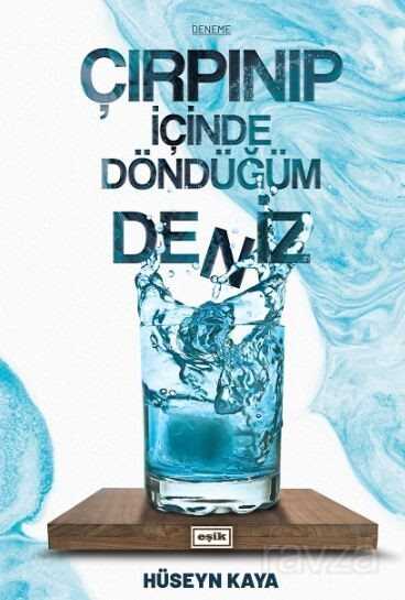 Çırpınıp İçinde Döndüğüm Deniz - 1