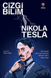 Çizgi Bilim - Nikola Tesla - Tübitak Yayınları