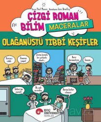 Çizgi Roman Bilim / Maceralar - Olağanüstü Tıbbi Keşifler - Koç Üniversitesi Yayınları