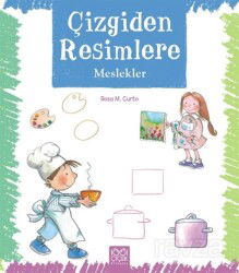 Çizgiden Resimlere / Meslekler - 1001 Çiçek Kitaplar