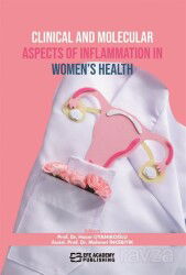 Clinical and Molecular Aspects of Inflammation in Women's Health - Efe Akademi Yayınları