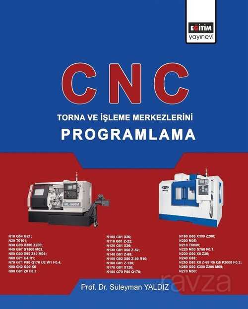 CNC: Torna ve İşleme Merkezlerini Programlama - Eğitim Kitabevi