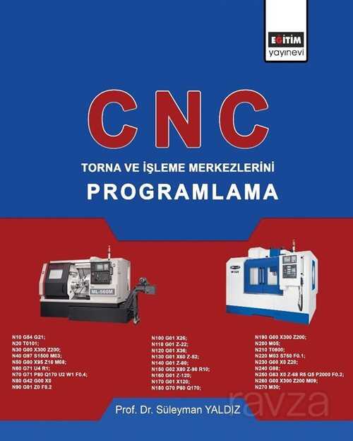 CNC: Torna ve İşleme Merkezlerini Programlama - 1