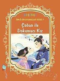 Çoban ile Dokumacı Kız / Resimli Ünlü Çin Efsaneleri Dizisi-7 - 1