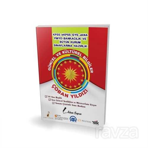 Çoban Yıldızı Güncel ve Kültürel Bilgiler Soru Bankası KPSS- EGM-TSK- PMYO- Bankacılık, Mülakat ve B - Pelikan Tıp Teknik Yayınları