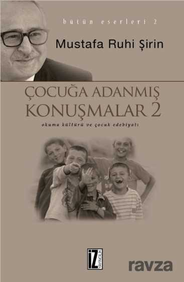 Çocuğa Adanmış Konuşmalar 2 - İz Yayıncılık