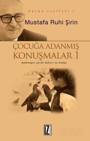 Çocuğa Adanmış Konuşmalar - İz Yayıncılık