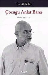 Çocuğu Anlat Bana / Bütün Şiirleri - Yapı Kredi Yayınları