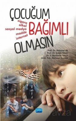 Çocuğum Bağımlı Olmasın - 1