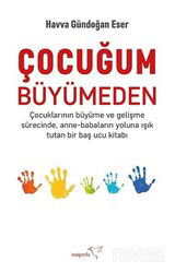 Çocuğum Büyümeden - Müptela Yayınları