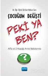 Çocuğum Değişti Peki ya Ben? Alfa ve Z Kuşağı Anne Babalarına - 1