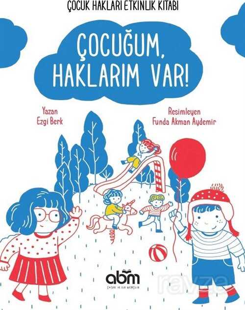 Çocuğum, Haklarım Var ! - ABM Yayınevi